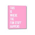 Picture of Fun Stuff Happens _GroupedProduct_Rectangle_Portrait_Canvas_