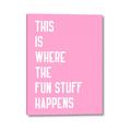 Picture of Fun Stuff Happens _GroupedProduct_Rectangle_Portrait_Canvas_