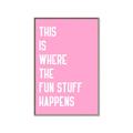 Picture of Fun Stuff Happens _GroupedProduct_Rectangle_Portrait_Canvas_Framed_