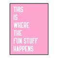 Picture of Fun Stuff Happens _GroupedProduct_Rectangle_Portrait_Canvas_Framed_