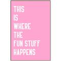 Picture of Fun Stuff Happens _GroupedProduct_Rectangle_Portrait_Canvas_Framed_