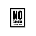 Picture of No Dancing Ok? _GroupedProduct_Rectangle_Portrait_Framed_Matted_