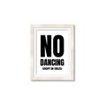 Picture of No Dancing Ok? _GroupedProduct_Rectangle_Portrait_Framed_Matted_