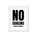 Picture of No Dancing Ok? _GroupedProduct_Rectangle_Portrait_Framed_Matted_