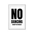 Picture of No Dancing Ok? _GroupedProduct_Rectangle_Portrait_Framed_Matted_