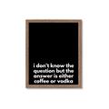Picture of Coffee or Vodka _GroupedProduct_Rectangle_Portrait_Framed_Matted_