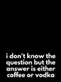 Picture of Coffee or Vodka _GroupedProduct_Rectangle_Portrait_Unframed_Print_Only_