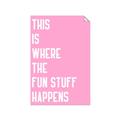 Picture of Fun Stuff Happens _GroupedProduct_Rectangle_Portrait_Unframed_Print_Only_