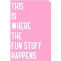 Picture of Fun Stuff Happens _GroupedProduct_Rectangle_Portrait_Unframed_Print_Only_