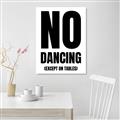 Picture of No Dancing Ok? _GroupedProduct_Rectangle_Portrait_Unframed_Print_Only_