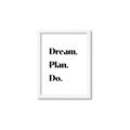 Picture of Dream Plan Do _GroupedProduct_Rectangle_Portrait_Framed_Matted_
