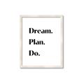 Picture of Dream Plan Do _GroupedProduct_Rectangle_Portrait_Framed_Matted_