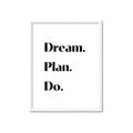 Picture of Dream Plan Do _GroupedProduct_Rectangle_Portrait_Framed_Matted_