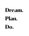 Picture of Dream Plan Do _GroupedProduct_Rectangle_Portrait_Unframed_Print_Only_