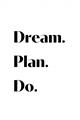 Picture of Dream Plan Do _GroupedProduct_Rectangle_Portrait_Unframed_Print_Only_