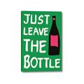 Picture of Just Leave the Bottle Typography Poster _GroupedProduct_Rectangle_Portrait_Canvas_