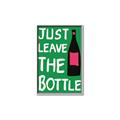 Picture of Just Leave the Bottle Typography Poster _GroupedProduct_Rectangle_Portrait_Canvas_Framed_