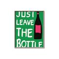 Picture of Just Leave the Bottle Typography Poster _GroupedProduct_Rectangle_Portrait_Canvas_Framed_