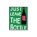 Picture of Just Leave the Bottle Typography Poster _GroupedProduct_Rectangle_Portrait_Canvas_Framed_