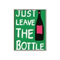 Picture of Just Leave the Bottle Typography Poster _GroupedProduct_Rectangle_Portrait_Canvas_Framed_