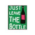 Picture of Just Leave the Bottle Typography Poster _GroupedProduct_Rectangle_Portrait_Canvas_Framed_