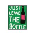 Picture of Just Leave the Bottle Typography Poster _GroupedProduct_Rectangle_Portrait_Canvas_Framed_