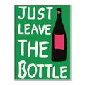 Picture of Just Leave the Bottle Typography Poster _GroupedProduct_Rectangle_Portrait_Canvas_Framed_