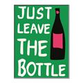 Picture of Just Leave the Bottle Typography Poster _GroupedProduct_Rectangle_Portrait_Canvas_Framed_