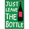 Picture of Just Leave the Bottle Typography Poster _GroupedProduct_Rectangle_Portrait_Canvas_Framed_