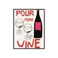 Picture of  Pour More Wine Typography Poster _GroupedProduct_Rectangle_Portrait_Canvas_Framed_