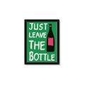 Picture of Just Leave the Bottle Typography Poster _GroupedProduct_Rectangle_Portrait_Framed_Matted_