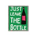 Picture of Just Leave the Bottle Typography Poster _GroupedProduct_Rectangle_Portrait_Framed_Matted_