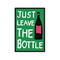 Picture of Just Leave the Bottle Typography Poster _GroupedProduct_Rectangle_Portrait_Framed_Matted_
