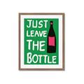 Picture of Just Leave the Bottle Typography Poster _GroupedProduct_Rectangle_Portrait_Framed_Matted_
