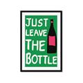 Picture of Just Leave the Bottle Typography Poster _GroupedProduct_Rectangle_Portrait_Framed_Matted_