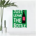 Picture of Just Leave the Bottle Typography Poster _GroupedProduct_Rectangle_Portrait_Canvas_