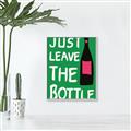Picture of Just Leave the Bottle Typography Poster _GroupedProduct_Rectangle_Portrait_Canvas_Framed_