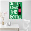 Picture of Just Leave the Bottle Typography Poster _GroupedProduct_Rectangle_Portrait_Canvas_Framed_