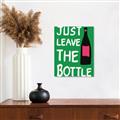 Picture of Just Leave the Bottle Typography Poster _GroupedProduct_Rectangle_Portrait_Unframed_Print_Only_