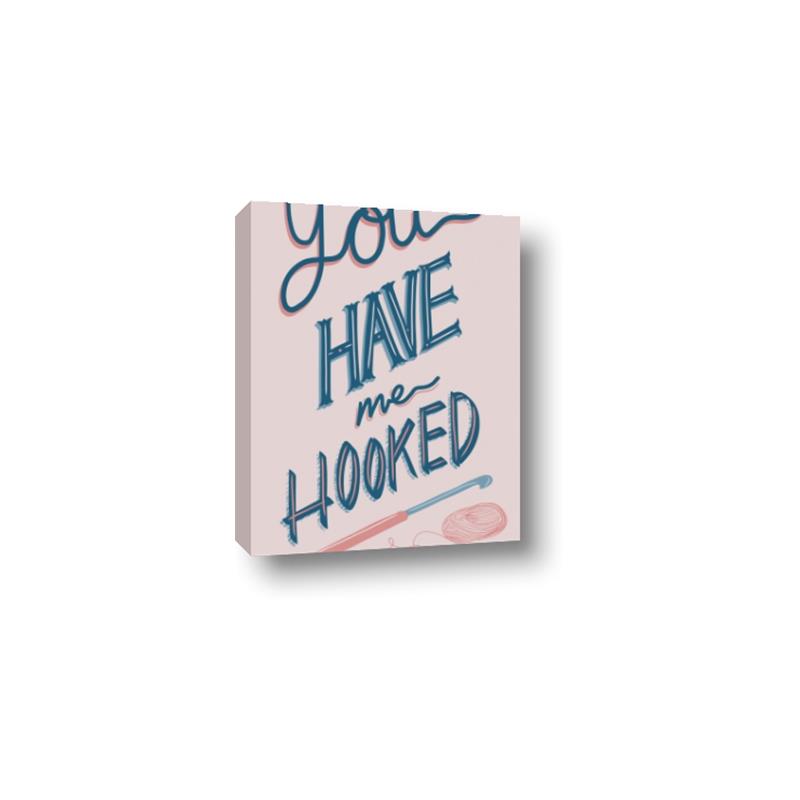 Picture of You Have me Hooked Typography Poster _GroupedProduct_Rectangle_Portrait_Canvas_