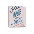 Picture of You Have me Hooked Typography Poster _GroupedProduct_Rectangle_Portrait_Canvas_