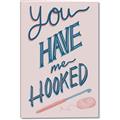 Picture of You Have me Hooked Typography Poster _GroupedProduct_Rectangle_Portrait_Canvas_