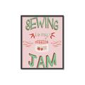 Picture of Sewing is my Jam Typography Poster _GroupedProduct_Rectangle_Portrait_Canvas_Framed_