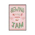 Picture of Sewing is my Jam Typography Poster _GroupedProduct_Rectangle_Portrait_Canvas_Framed_