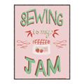 Picture of Sewing is my Jam Typography Poster _GroupedProduct_Rectangle_Portrait_Canvas_Framed_