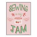 Picture of Sewing is my Jam Typography Poster _GroupedProduct_Rectangle_Portrait_Canvas_Framed_
