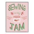 Picture of Sewing is my Jam Typography Poster _GroupedProduct_Rectangle_Portrait_Canvas_Framed_