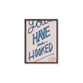 Picture of You Have me Hooked Typography Poster _GroupedProduct_Rectangle_Portrait_Canvas_Framed_