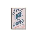 Picture of You Have me Hooked Typography Poster _GroupedProduct_Rectangle_Portrait_Canvas_Framed_