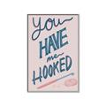 Picture of You Have me Hooked Typography Poster _GroupedProduct_Rectangle_Portrait_Canvas_Framed_